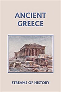 Streams of History: Ancient Greece (Yesterdays Classics) (Paperback)