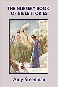 The Nursery Book of Bible Stories (Yesterdays Classics) (Paperback)