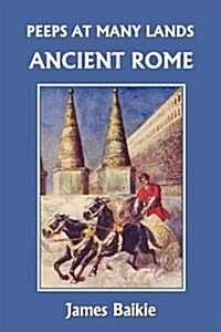 Peeps at Many Lands: Ancient Rome (Yesterdays Classics) (Paperback)