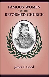 Famous Women of the Reformed Church (Paperback)