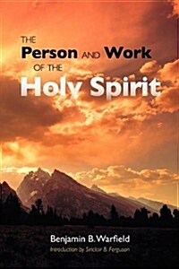 The Person and Work of the Holy Spirit (Paperback)