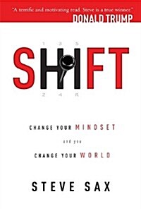 Shift: Change Your Mindset and You Change Your World (Paperback)