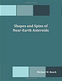 Shapes and Spins of Near-Earth Asteroids (Paperback)