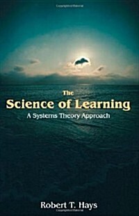 The Science of Learning: A Systems Theory Approach (Paperback)