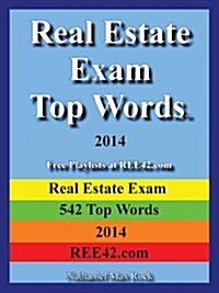 Real Estate Exam Top Words 2014 Real Estate Exam 542 Top Words 2014 Ree42.com (Paperback)