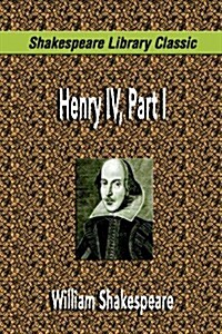 Henry IV, Part I (Shakespeare Library Classic) (Paperback)