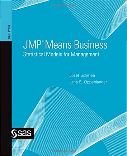 Jmp Means Business: Statistical Models for Management (Paperback)