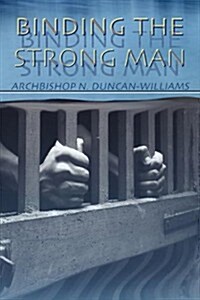 Binding the Strong Man (Paperback)