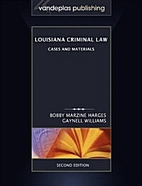 Louisiana Criminal Law: Cases and Materials, Second Edition (Paperback)