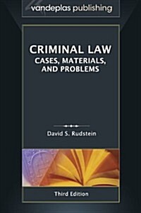 Criminal Law: Cases, Materials, and Problems, Third Edition - 2013 (Hardcover)