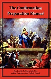 The Confirmation Preparation Manual (Paperback)