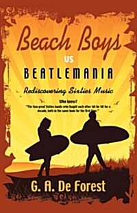 BEACH BOYS vs Beatlemania: Rediscovering Sixties Music (Paperback)