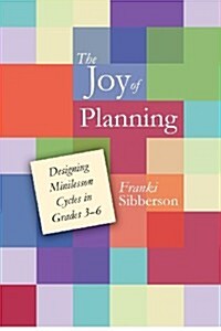 The Joy of Planning: Designing Minilesson Cycles in Grades 3-6 (Paperback)