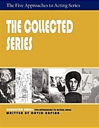 The Collected Series: Five Approaches to Acting (Paperback)