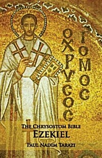 The Chrysostom Bible - Ezekiel: A Commentary (Paperback, Large Print)