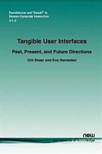 Tangible User Interfaces: Past, Present and Future Directions (Paperback)