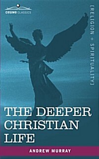 The Deeper Christian Life (Paperback)