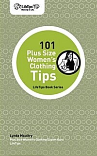 101 Plus Size Womens Clothing Tips (Paperback)