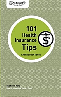 Lifetips 101 Health Insurance Tips (Paperback)
