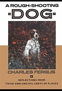 A Rough-Shooting Dog (Hardcover, 1st)