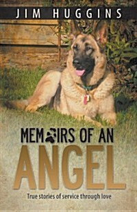 Memoirs of an Angel: True Stories of Service Through Love (Paperback)