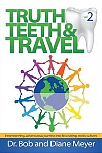 Truth, Teeth, and Travel, Volume 2 (Paperback)