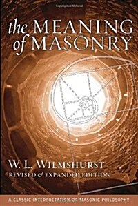 The Meaning of Masonry, Revised Edition (Paperback)