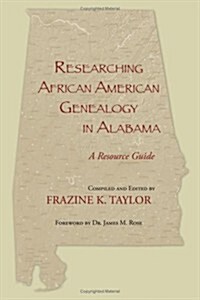 Researching African American Genealogy in Alabama (Paperback)