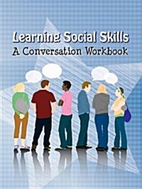 Learning Social Skills - A Conversation Workbook (Paperback)