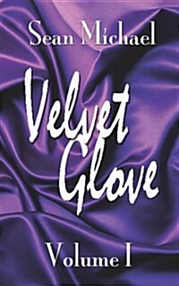 Velvet Glove: Volume I (Paperback)