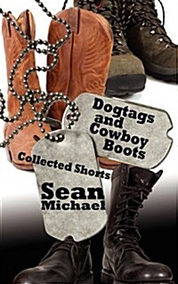 Dogtags and Cowboy Boots (Paperback)