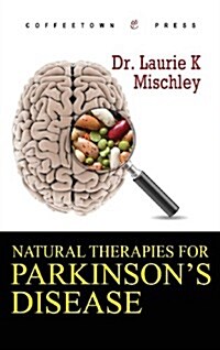 Natural Therapies for Parkinsons Disease (Hardcover)