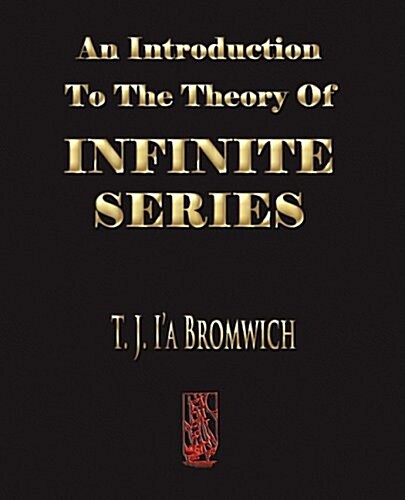 An Introduction to the Theory of Infinite Series (Paperback)