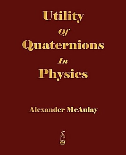 Utility of Quaternions in Physics (Paperback)