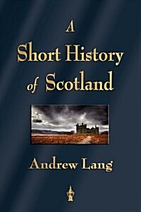 A Short History of Scotland (Paperback)