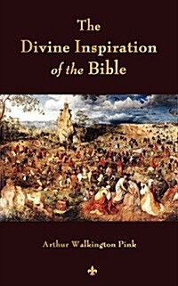 The Divine Inspiration of the Bible (Paperback)