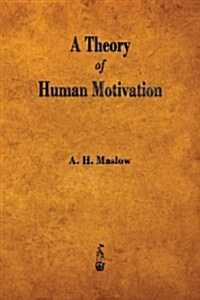 A Theory of Human Motivation (Paperback)