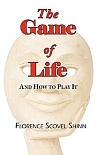 The Game of Life - And How to Play It (Paperback)