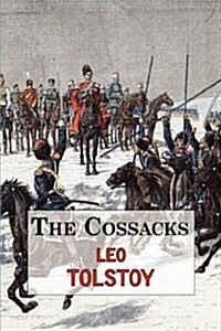 The Cossacks - A Tale by Tolstoy (Paperback)