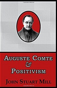 Auguste Comte & Positivism (Paperback)