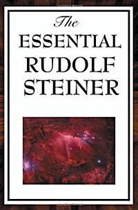 The Essential Rudolf Steiner (Paperback)