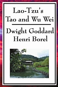 Lao-Tzus Tao and Wu Wei (Paperback)