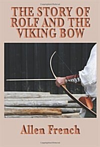 The Story of Rolf and the Viking Bow (Paperback)