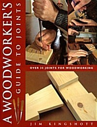 A Woodworkers Guide to Joints (Paperback, 1st)