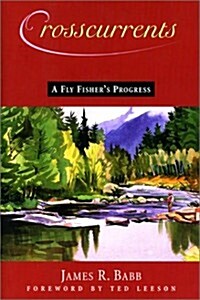 Crosscurrents: A Fly Fishers Progress (Hardcover, 1st)