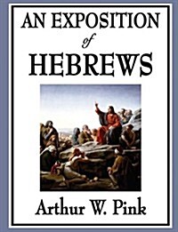 An Exposition of Hebrews (Paperback)