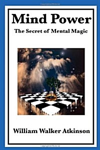Mind Power: The Secret of Mental Magic (Paperback)