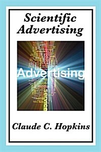 Scientific Advertising: Complete and Unabridged (Paperback)