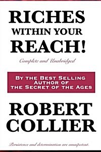 Riches Within Your Reach! Complete and Unabridged (Paperback)
