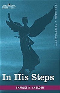 In His Steps: What Would Jesus Do? (Paperback)